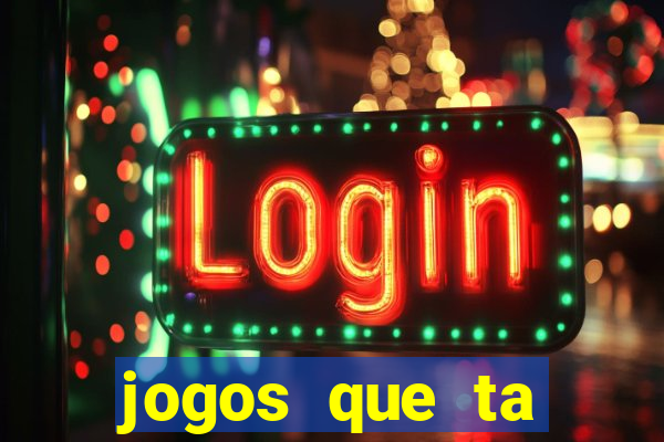 jogos que ta pagando agora